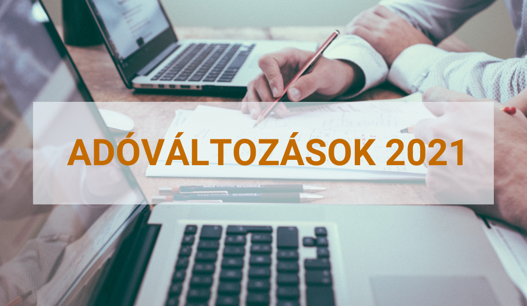 ADÓVÁLTOZÁSOK 2021